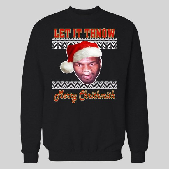 COKED MIKE TYSON LET IT THNOW HOLIDAY SWEATSHIRT - Picture 1 of 1